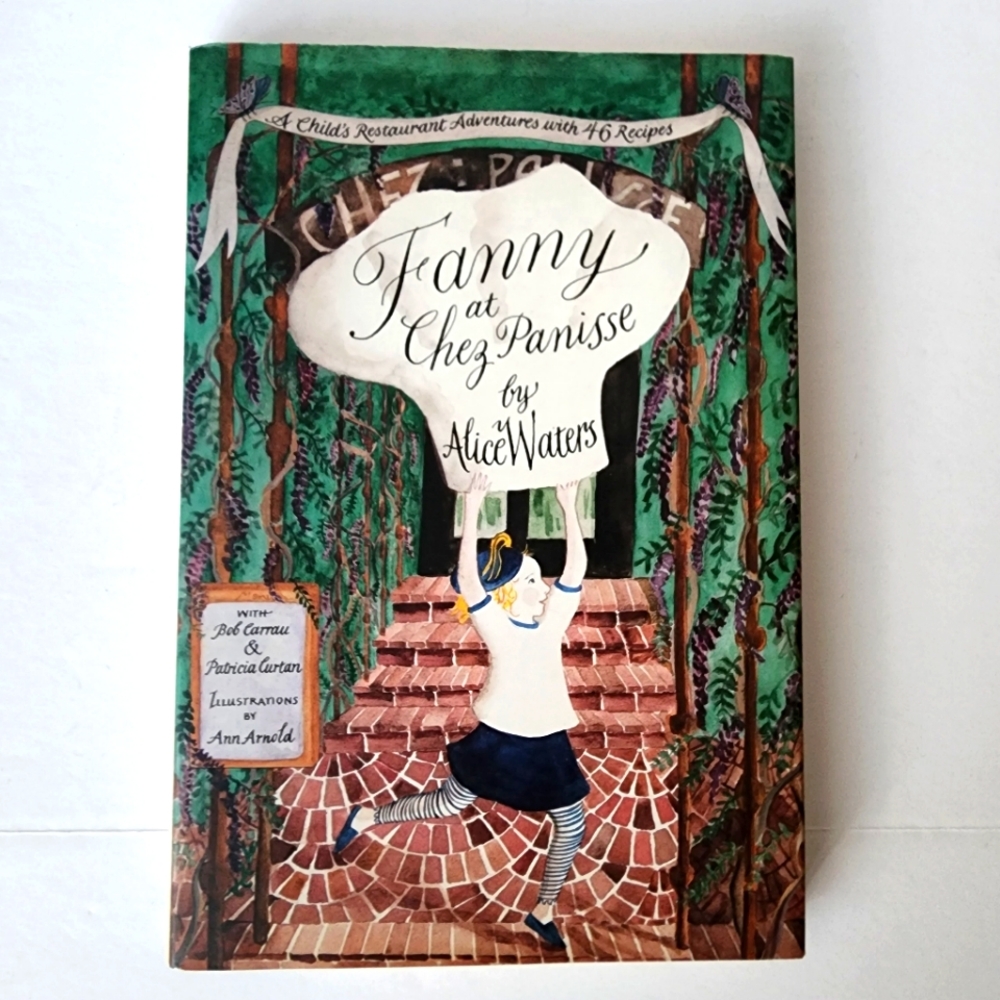 Childrens Cook Book Fanny at Chez Panisse by Alice Waters